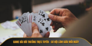 Game bài đổi thưởng trực tuyến