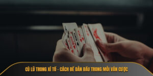 Cù lũ trong xì tố