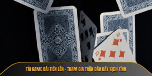 Tải game bài Tiến Lên